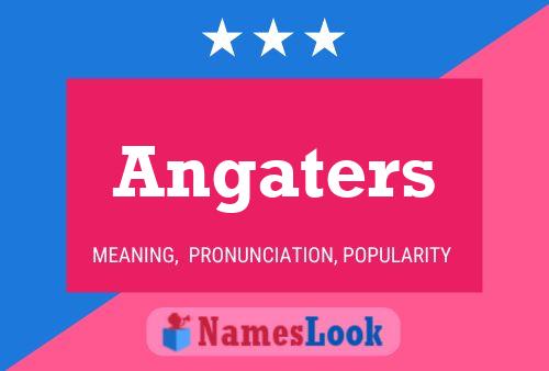 Angaters Name Poster