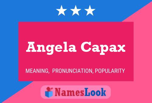 Angela Capax Name Poster