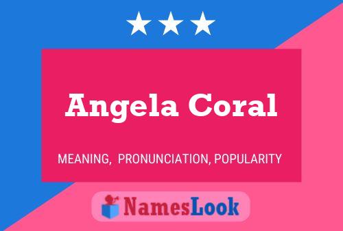 Angela Coral Name Poster