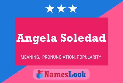 Angela Soledad Name Poster