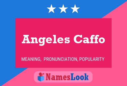 Angeles Caffo Name Poster