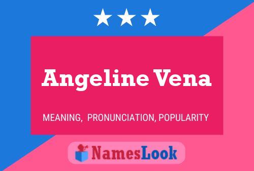 Angeline Vena Name Poster