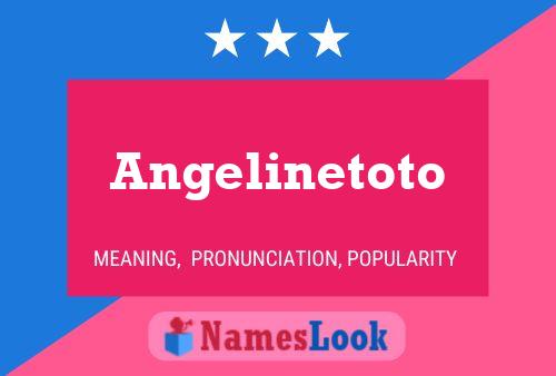 Angelinetoto Name Poster