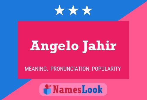 Angelo Jahir Name Poster