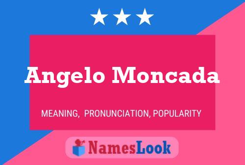 Angelo Moncada Name Poster