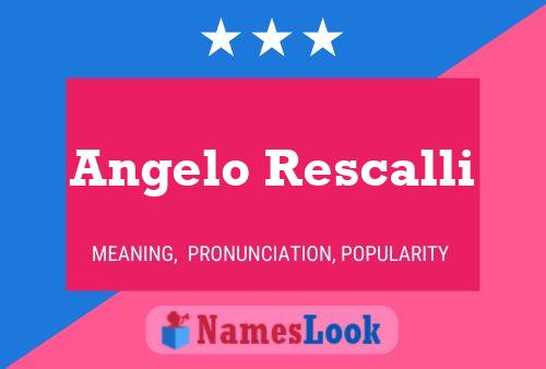 Angelo Rescalli Name Poster