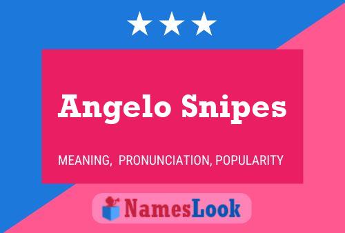 Angelo Snipes Name Poster