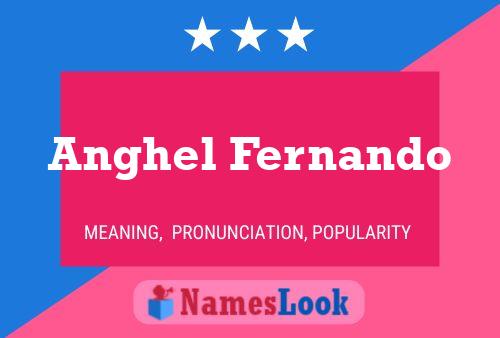 Anghel Fernando Name Poster