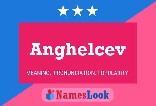 Anghelcev Name Poster