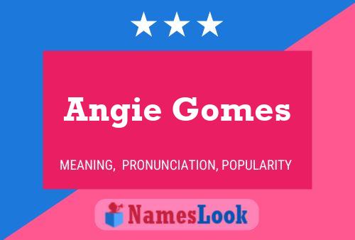 Angie Gomes Name Poster