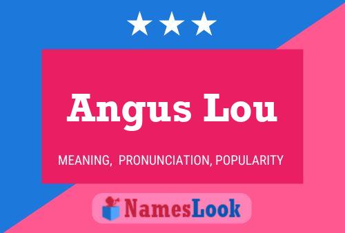 Angus Lou Name Poster