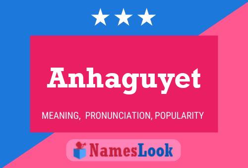 Anhaguyet Name Poster