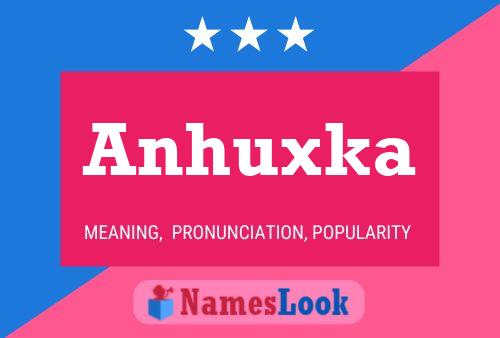 Anhuxka Name Poster