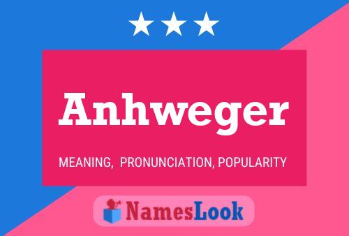 Anhweger Name Poster