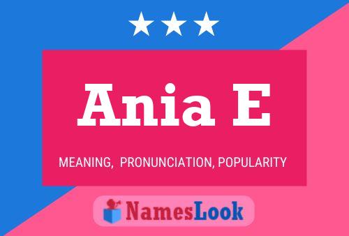 Ania E Name Poster