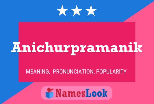 Anichurpramanik Name Poster