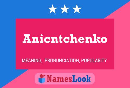 Anicntchenko Name Poster