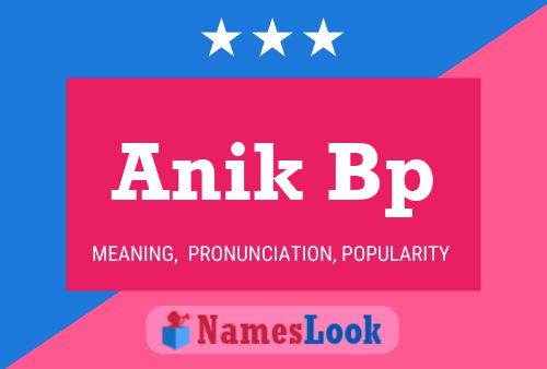 Anik Bp Name Poster