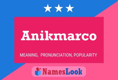 Anikmarco Name Poster