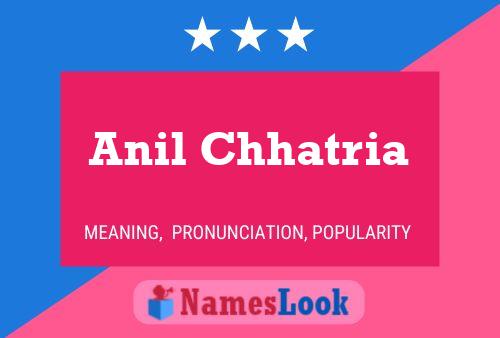 Anil Chhatria Name Poster