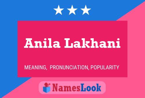 Anila Lakhani Name Poster