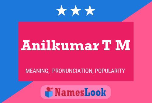 Anilkumar T M Name Poster