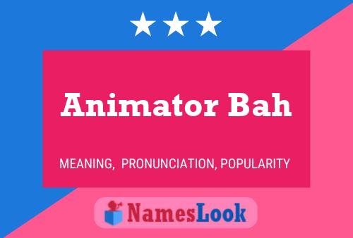 Animator Bah Name Poster