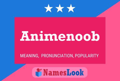 Animenoob Name Poster