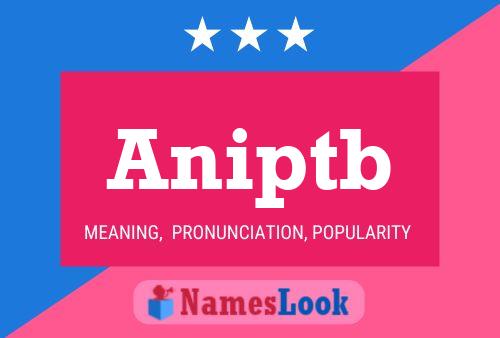 Aniptb Name Poster