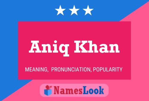 Aniq Khan Name Poster