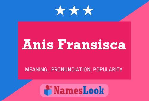 Anis Fransisca Name Poster