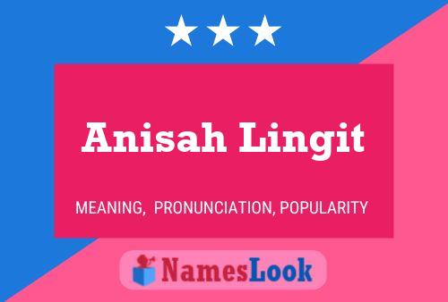 Anisah Lingit Name Poster