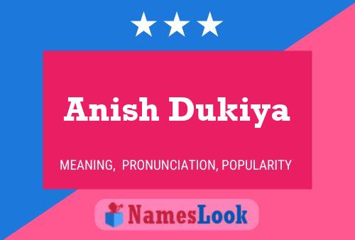 Anish Dukiya Name Poster