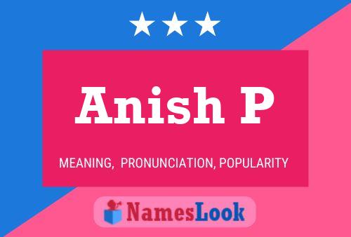 Anish P Name Poster