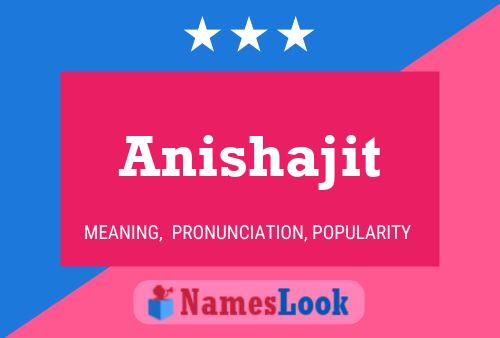 Anishajit Name Poster