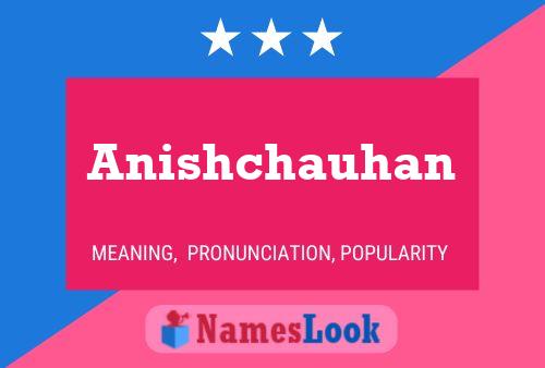 Anishchauhan Name Poster