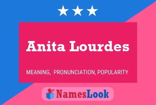 Anita Lourdes Name Poster