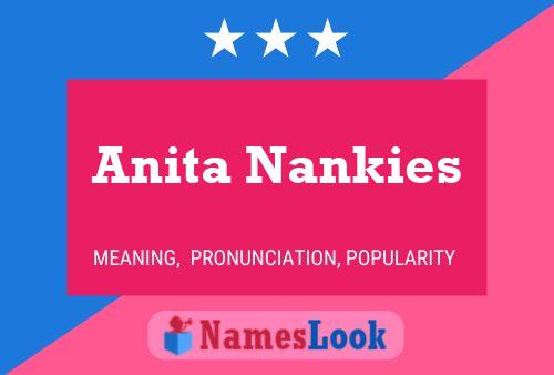 Anita Nankies Name Poster