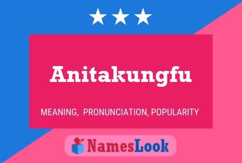 Anitakungfu Name Poster