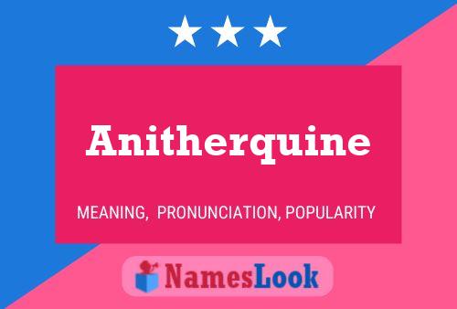 Anitherquine Name Poster