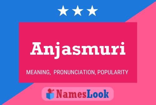 Anjasmuri Name Poster