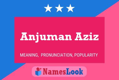 Anjuman Aziz Name Poster