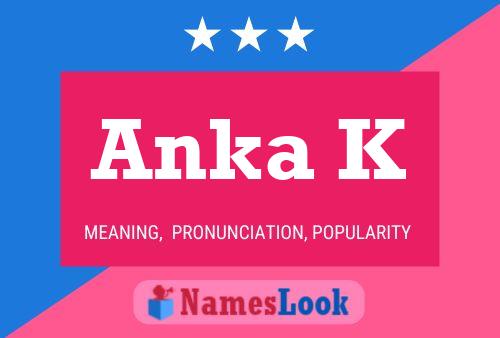 Anka K Name Poster