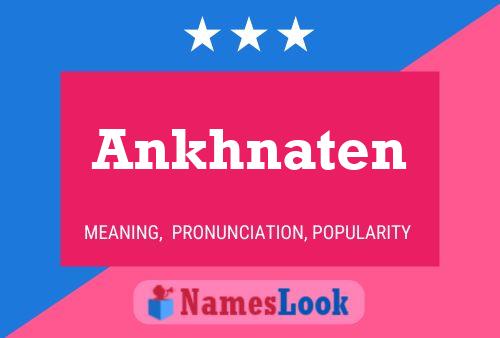 Ankhnaten Name Poster