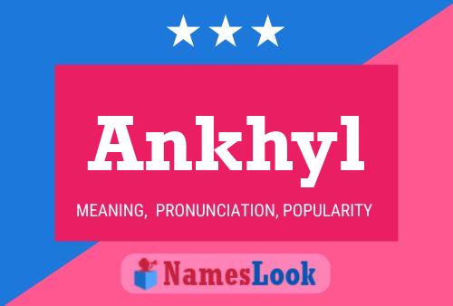 Ankhyl Name Poster