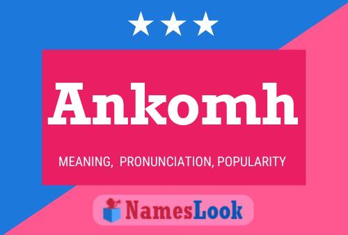 Ankomh Name Poster