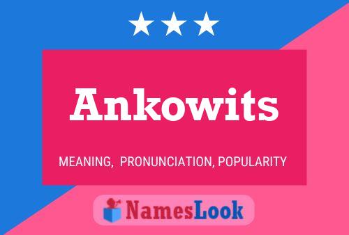 Ankowits Name Poster