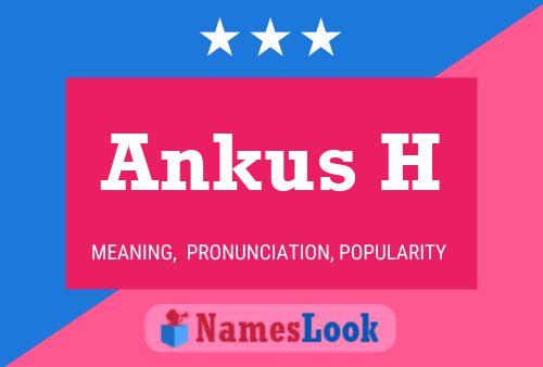 Ankus H Name Poster