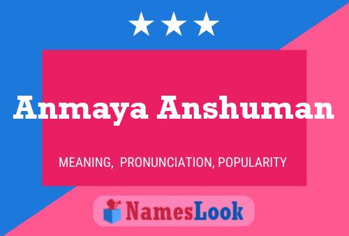 Anmaya Anshuman Name Poster