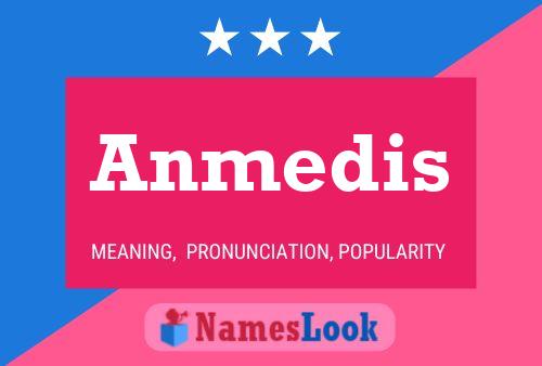 Anmedis Name Poster